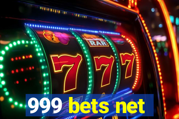 999 bets net